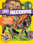 Dino Records: The Most Amazing Prehistoric Creatures Ever to Have Lived on Earth! By National Geographic Kids Cover Image