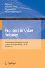 Frontiers in Cyber Security: First International Conference, Fcs 2018, Chengdu, China, November 5-7, 2018, Proceedings (Communications in Computer and Information Science #879) By Fagen Li (Editor), Tsuyoshi Takagi (Editor), Chunxiang Xu (Editor) Cover Image
