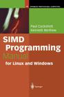 Simd Programming Manual for Linux and Windows (Springer Professional Computing) By Paul Cockshott, Kenneth Renfrew Cover Image