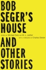 Bob Seger's House and Other Stories (Made in Michigan Writers) By Michael Delp (Editor), M. L. Liebler (Editor), Ellen Airgood (Contribution by) Cover Image