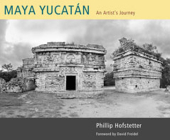 Maya Yucatán: An Artist's Journey Cover Image