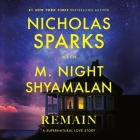 Remain: A Supernatural Love Story By M. Night Shyamalan, Ari Fliakos (Read by), Julia Whelan (Read by) Cover Image