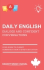 Daily English Dialogs and Confident Conversations: Your Guide to Fluent Communication in Every Situation Cover Image