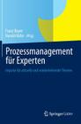 Prozessmanagement Für Experten: Impulse Für Aktuelle Und Wiederkehrende Themen Cover Image