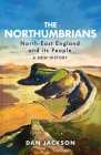 The Northumbrians: North-East England and Its People -- A New History Cover Image