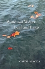 Wind and Water, Leaf and Lake By Carol Mikoda Cover Image