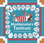 Montezuma's Tantrum By Nuria Gómez Benet, Santiago Solís Montes de Oca (Illustrator), Elisa Amado (Translator) Cover Image