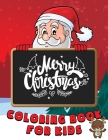 Merry Christmas Coloring Book For Kids: Happy Christmas Books For Ages 3-5, 4-8 Cover Image