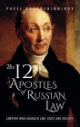 The 12 Apostles of Russian Law: Lawyers who changed law, state and society By Pavel Krasheninnikov Cover Image