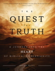 The Quest for Truth: A Journey Into the Heart of Biblical Christianity  Cover Image