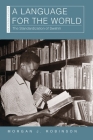 A Language for the World: The Standardization of Swahili (New African Histories) By Morgan J. Robinson Cover Image