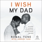 I Wish My Dad: The Power of Vulnerable Conversations Between Fathers and Sons Cover Image