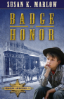 Badge of Honor (Goldtown Adventures #1) By Susan K. Marlow Cover Image