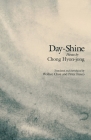 Day-Shine: Poems (Cornell East Asia Series #94) By Hyon-Jong Chong, Wolhee Choe (Translator), Peter Fusco (Translator) Cover Image