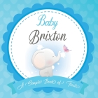 Baby Brixton A Simple Book of Firsts: First Year Baby Book a Perfect Keepsake Gift for All Your Precious First Year Memories By Bendle Publishing Cover Image