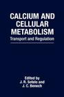 Calcium and Cellular Metabolism: Transport and Regulation (Series) By J. R. Sotelo (Editor), J. C. Benech (Editor) Cover Image
