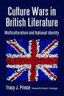 Culture Wars in British Literature: Multiculturalism and National Identity By Tracy J. Prince Cover Image