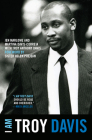 I Am Troy Davis By Jen Marlowe, Martina Davis-Correia, Troy Davis Cover Image