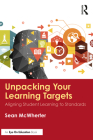 Unpacking your Learning Targets: Aligning Student Learning to Standards By Sean McWherter Cover Image