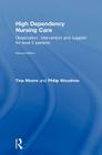 High Dependency Nursing Care: Observation, Intervention and Support for Level 2 Patients By Tina Moore, Philip Woodrow Cover Image