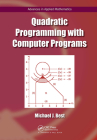 Quadratic Programming with Computer Programs (Advances in Applied Mathematics) By Michael J. Best Cover Image