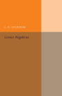 Linear Algebras (Cambridge Tracts in Mathematics) By L. E. Dickson Cover Image