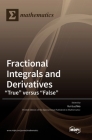 Fractional Integrals and Derivatives: True versus False By Yuri Luchko (Guest Editor) Cover Image