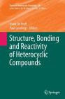 Structure, Bonding and Reactivity of Heterocyclic Compounds (Topics in Heterocyclic Chemistry #38) By Frank de Proft (Editor), Paul Geerlings (Editor) Cover Image