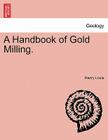 A Handbook of Gold Milling. Cover Image