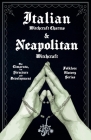 Italian Witchcraft Charms and Neapolitan Witchcraft - The Cimaruta, its Structure and Development - With Notes on Neopolitan Witchcraft (Folklore Hist By Various Cover Image