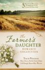 The Farmer's Daughter Romance Collection: 5 Historical Romances Homegrown in the American Heartland Cover Image
