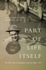 Part of Life Itself: The War Diary of Lieutenant Leslie Howard Miller, Cef By Leslie Miller, Graham Broad (With) Cover Image
