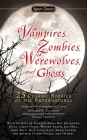 Vampires, Zombies, Werewolves and Ghosts: 25 Classic Stories of the Supernatural By Barbara H. Solomon (Editor), Eileen Panetta (Editor) Cover Image