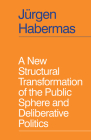 A New Structural Transformation of the Public Sphere and Deliberative Politics Cover Image