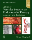 Atlas of Vascular Surgery and Endovascular Therapy: Anatomy and Technique Cover Image