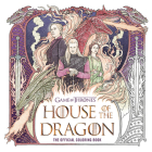 House of the Dragon: The Official Coloring Book (The Targaryen Dynasty: The House of the Dragon) By Random House Worlds Cover Image