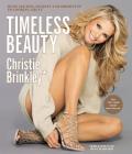 Timeless Beauty: Over 100 Tips, Secrets, and Shortcuts to Looking Great By Christie Brinkley Cover Image