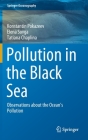Pollution in the Black Sea: Observations about the Ocean's Pollution (Springer Oceanography) By Konstantin Pokazeev, Elena Sovga, Tatiana Chaplina Cover Image