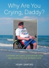 Why Are You Crying, Daddy? By Kenny Sanford Cover Image