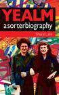 Yealm: A Sorterbiography By Sheila Lahr Cover Image
