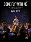 Come Fly with Me: Conductor Score By Mark Wood (Composer) Cover Image