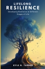 Lifelong Resilience: Developing Resilience at Different Stages of Life Cover Image