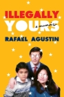 Illegally Yours: A Memoir By Rafael Agustin Cover Image