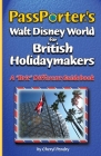 Passporter's Walt Disney World for British Holidaymakers: A Brit Different Guidebook By Cheryl Pendry Cover Image