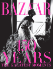 Harper's Bazaar: 150 Years: The Greatest Moments By Glenda Bailey Cover Image
