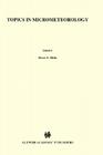 Topics in Micrometeorology. a Festschrift for Arch Dyer By B. B. Hicks (Editor) Cover Image