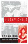 Lucky Child: A Daughter of Cambodia Reunites with the Sister She Left Behind By Loung Ung Cover Image
