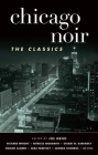Chicago Noir: The Classics (Akashic Noir) By Joe Meno (Editor) Cover Image
