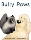 Bully Paws By Rosemary Schneider Cover Image