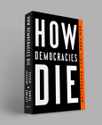 How Democracies Die By Steven Levitsky, Daniel Ziblatt Cover Image